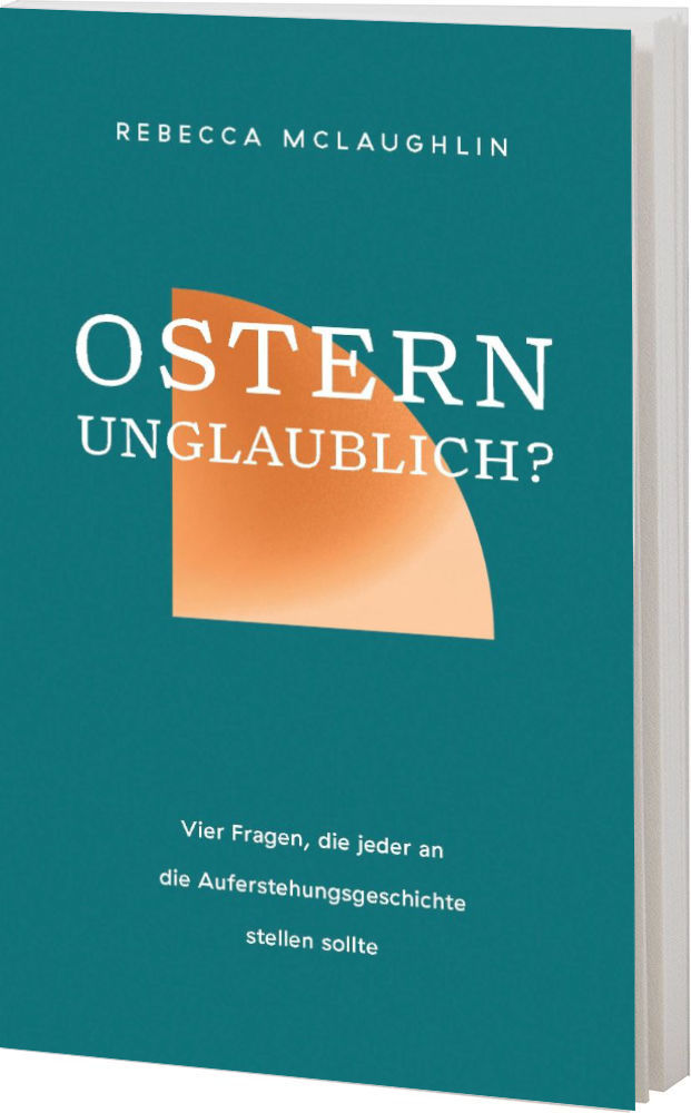 Ostern - unglaublich?